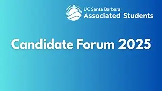ASUCSB Spring 2025 Candidate Forum