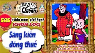 Trạng Quỷnh I Tập 585 I Bản màu giới hạn tuyển chọn: Sáng kiến đóng thuế @Truyen tranh TM xua va nay