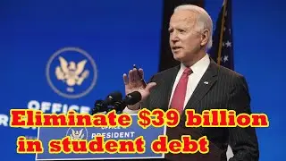 Biden administration forgives $39 billion in student debt for more than 800,000 borrowers