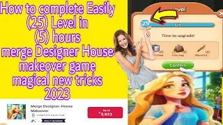 How to complete Fast 25 Level merge Designer House makeover game 2023