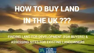 How to Buy Land&nbsp;in the UK | Finding&nbsp;Land&nbsp;for&nbsp;Development