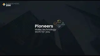 Pioneers: Make technology work for you | Business Model Zoo
