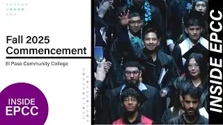 Inside EPCC: Fall 2025 Commencement
