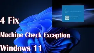 4 Fix Machine Check Exception in Windows 11