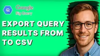 How to Export Query Results from Google BigQuery to CSV [2026 Full Guide]