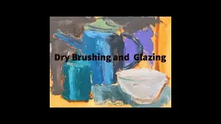 Dry Brushing and Glazing