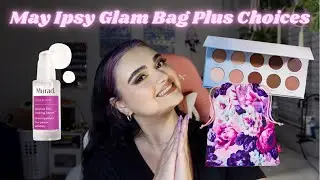 MAY 2022 IPSY GLAM BAG PLUS CHOICES LETS TALK
