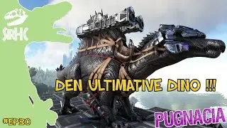 DEN ULTIMATIVE DINO !! - EP30 - DANSK ARK PUGNACIA MODDED