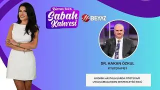 BİRCAN BALİ İLE SABAH KAHVESİ | FİTOTERAPİST DR. HAKAN ÖZKUL