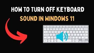 Как отключить звук клавиатуры в Windows 11