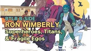 Ron Wimberly: Superheroes, Titans, & Fragile Egos - BTLB B-Sides