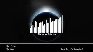 Dirty Ducks - Your Love
