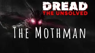 DREAD: The Unsolved - The Mothman - S3 E3
