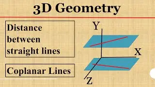 15. 3D Geometry | Shortest Distance between two lines | Coplanar lines | IIT JEE Maths