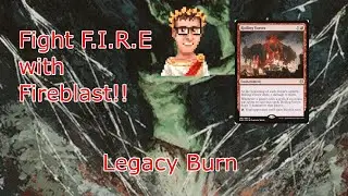 Fighting FIRE with Fireblast-  Legacy Burn