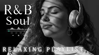 【R&B Soul】Relaxing Chill Playlist – Smooth Vocals & Deep Grooves