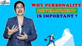 WHY PERSONALITY DEVELOPMENT IS IMPORTANT | PERSONALITY DEVELOPMENT