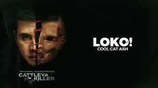 Cool Cat Ash - Loko! (Lyrics) | Cattleya Killer OST