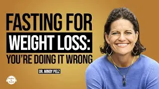 Dr. Mindy Pelz: Fix Your Metabolism with the Right Type of Fast