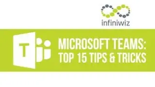 Microsoft Teams: Top 15 Tips & Tricks | Infiniwiz