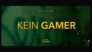 Kevicer - Kein Gamer [prod. by Klusiq] Official 4K Video