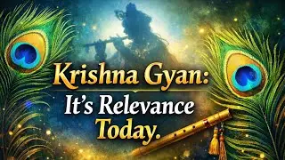 Krishna Gyan : It's Relevance today @katakuti5944 