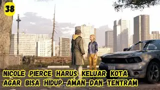 Nicole Pierce Harus Keluar Kota Agar Aman dan Bisa Memulai Hidup Baru - Watch Dogs - Part 38
