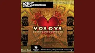 Yolotl (Acid Kit Rmx)