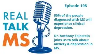 Episode 198: Anxiety and Depression in MS with Dr. Anthony Feinstein