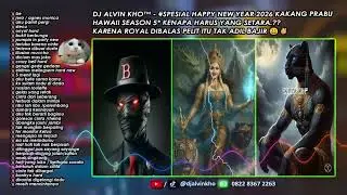 DJ ALVIN KHO&trade; - #SPESIAL HAPPY NEW YEAR 2026 KAKANG PRABU HAWAII SEASON 5  😃✌ 2