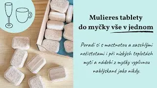 BIO tablety do myčky od Mulieres &bdquo;v&scaron;e v jednom&ldquo;: Naprost&aacute; jednička v ekologick&eacute;m myt&iacute; n&aacute;dob&iacute;