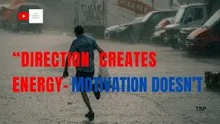 Direction Creates Energy &ndash; Why Motivation Is Not Enough| You&rsquo;re Not Lazy, You&rsquo;re Directionless|