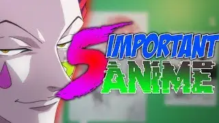 These 5 Anime Changed My Life