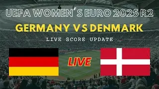 Germany vs Denmark Live Scores: UEFA Women's Euro 2025 - Round 2