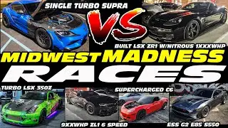 MIDWEST MADNESS RACES- 1XXXWHP NITROUS ZR1 VS SINGLE TURBO SUPRA, ESS S550, ZL1, S650, 350Z, C6, Z06
