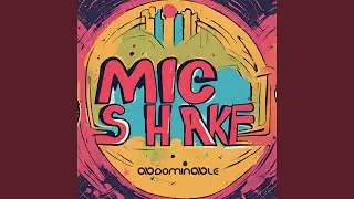 Mic Shake