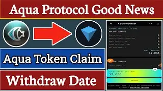Aqua Protocol Airdrop || Aqua Protocol Claiming Start || Aqua Protocol Token Withdrawal Update