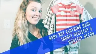 BABY BOY HAUL, TARGET REGISTRY EXPERIENCE & NURSERY DECOR!