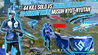 44 KILL SOLO VS SQUAD FULL BIRU !!! PAKE SG PARROT MUSUH AUTO NYUT-NYUTAN - FREE FIRE INDONESIA
