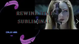 rewind time subliminal - 2.1k affs