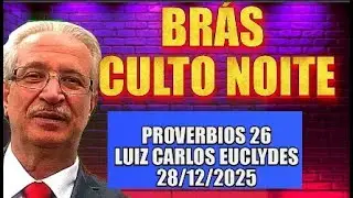 CCB:CULTO BRÁS NOITE-LUIZ CARLOS EUCLYDES-28/12/2025-PROVERBIOS 26-AUDIO EXCEL-#ccb #ccbcultoonline