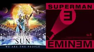 Eminem feat. Dina Rae VS Empire Of The Sun - We Are Superman Mashup (Better Version)