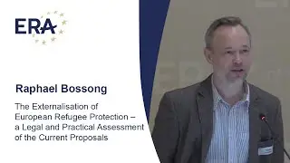 The Externalisation of European Refugee Protection – a Legal and Practical Assessment