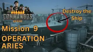 Commandos: Origins - Mission 9 (Operation Aries) | Full Guide & Walkthrough | All Objectives