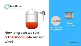 How long can we run a thermocouple wire? RadicalTechArt I RadicalTalks I, RadicalTechMart,