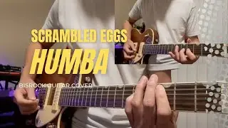 Humba - Scrambled Eggs | Bisrock Guitar Cover w/ lyrics