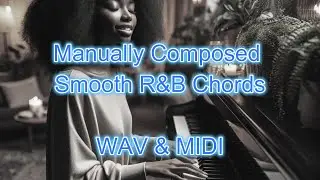Manually Composed Smooth R&B Chords
