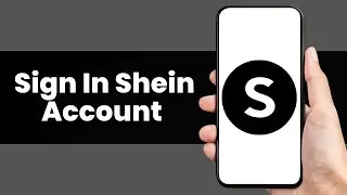 How To Sign In Shein Account