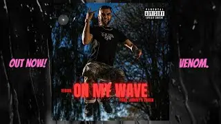 ON MY WAVE -  VENOM. ( Prod. JAMMY X TAIGEN )