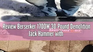 Review Berserker 1700W 30-Pound Demolition Jack Hammer with 1-3/16